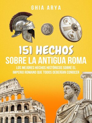 cover image of 151 Hechos Sobre La Antigua Roma